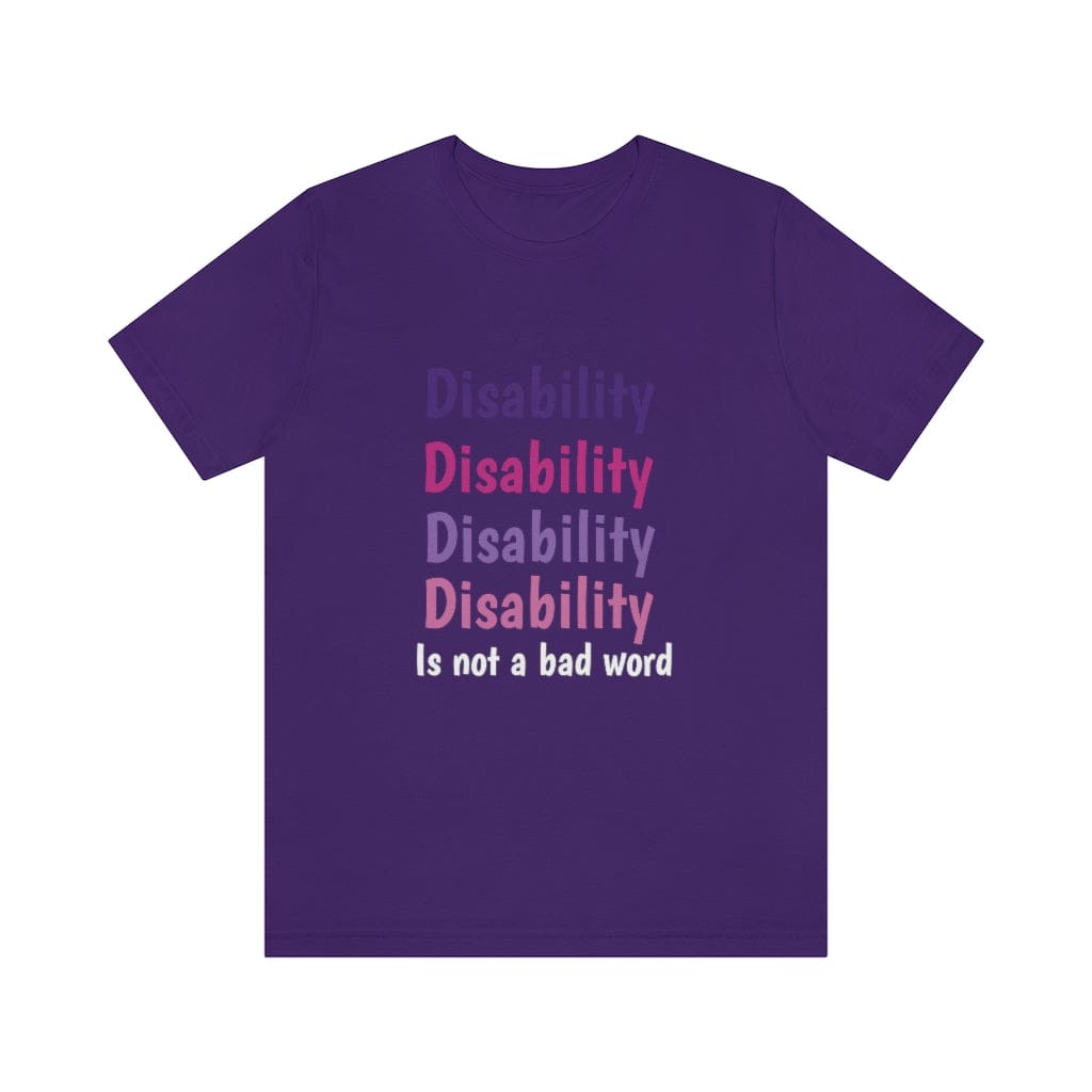 Purple Disability Is not a bad word Unisex Short Sleeve Tee - GoodOnU.ca