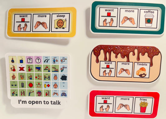 A five sticker collection of AAC stickers which read, Want More Sleep, Want More Cofee, Want More Timbits, Want More Fries, and an AAC board with the message I'm open to talk