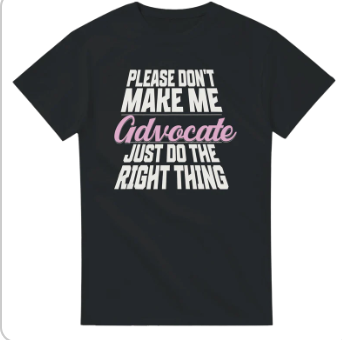 Please don't make me Advocate just do the right thing 