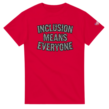 Red t-shirt with 'INCLUSION MEANS EVERYONE' text in a block zebra print font background Rare Advocacy T-shirt 