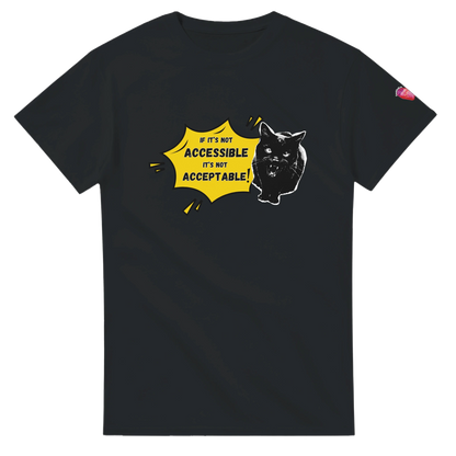 If It's Not Accessible It's Not Acceptable t-shirt with bold accessibility advocacy statement demanding disability rights
