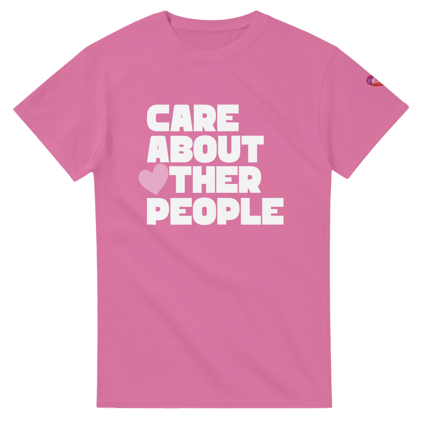 Pink t-shirt with white text 'CARE ABOUT OTHER PEOPLE' on a white background