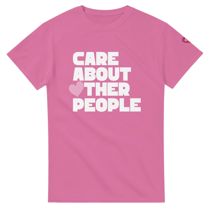 Pink t-shirt with white text 'CARE ABOUT OTHER PEOPLE' on a white background