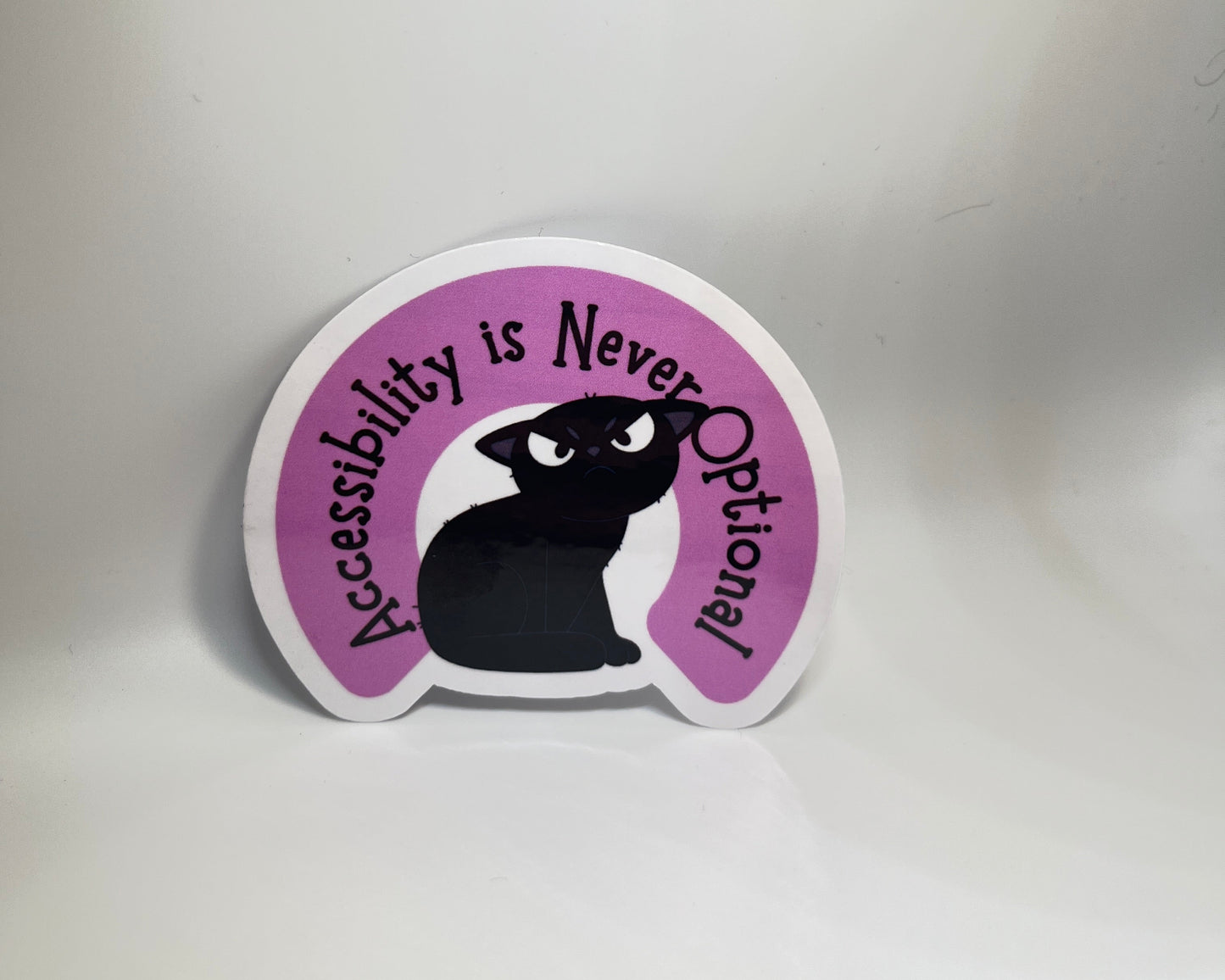 Accessibility is Never Optional Sticker - Angry Cat Advocacy Waterproof Decal