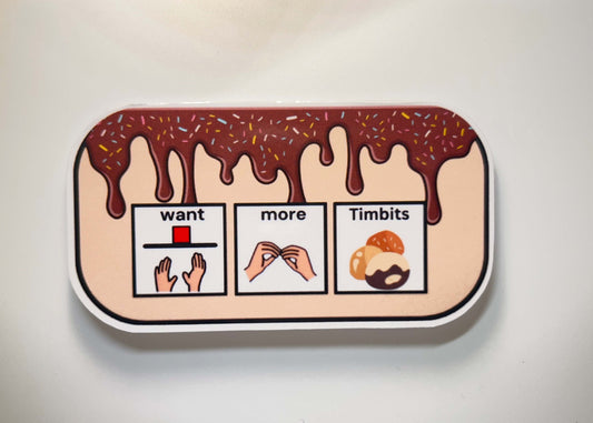 Want More Timbits Sticker - AAC Communication Waterproof Decal