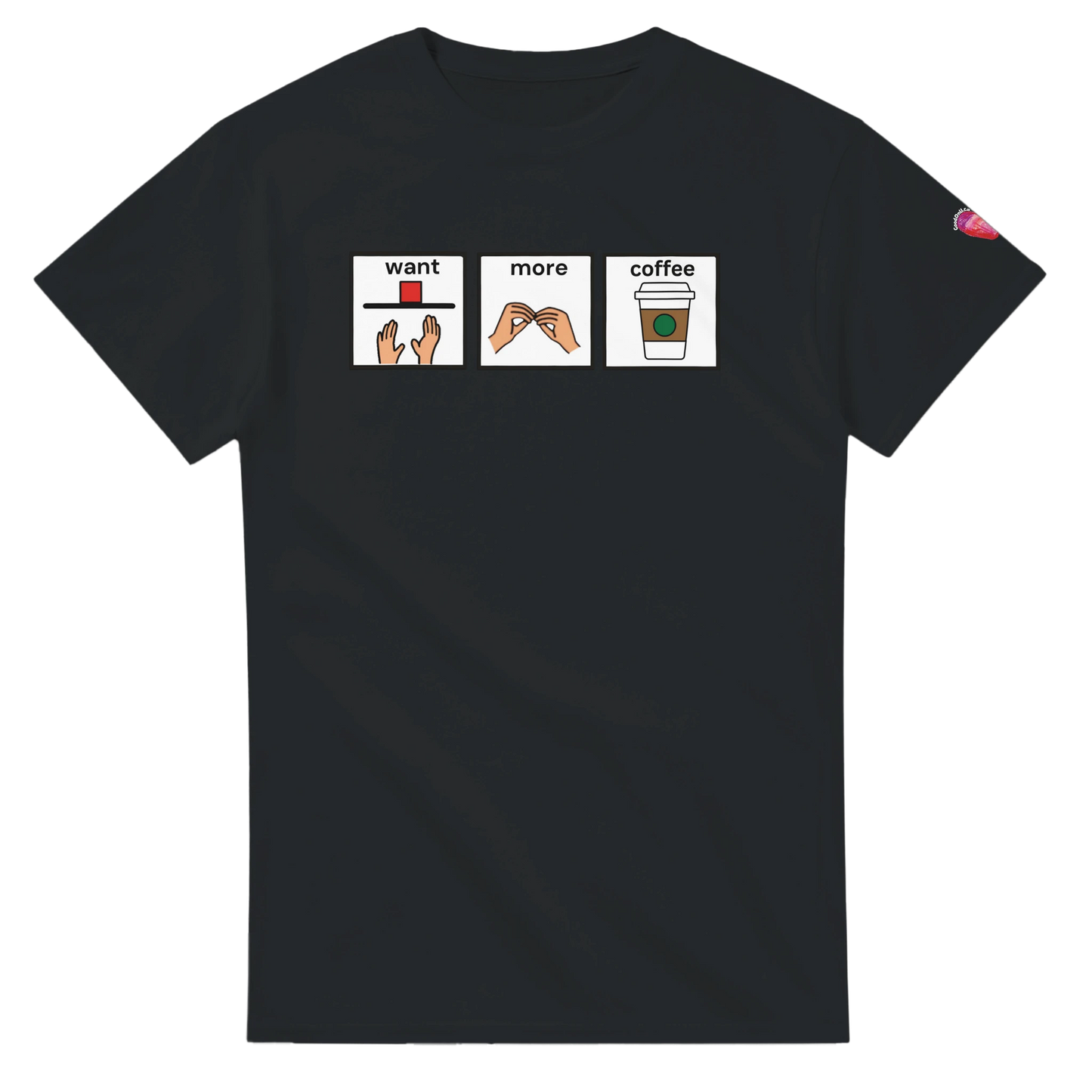 english black T-shirt which reads want more coffee in an augmentative communication style board  
