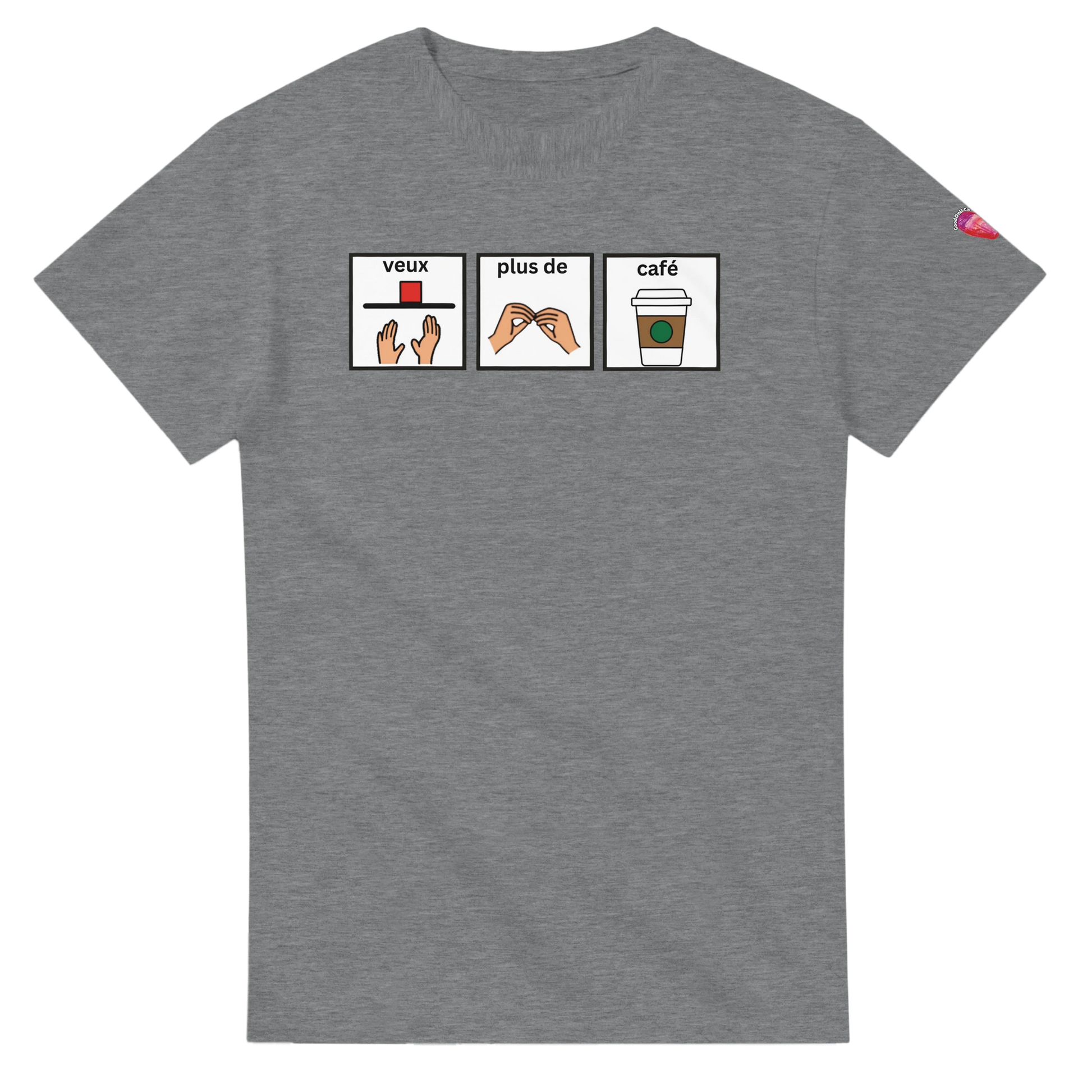 grey French T-shirt which reads veux plus de café in an augmentative communication style board  
