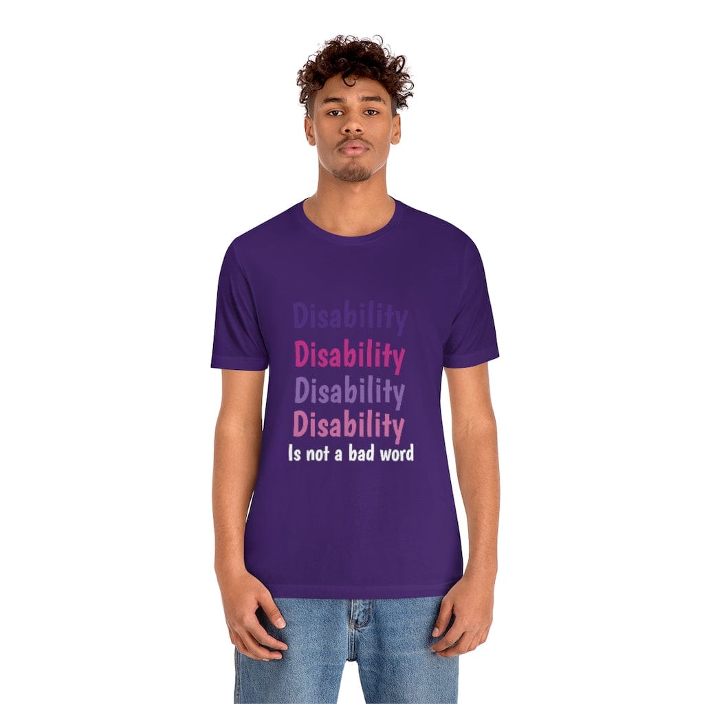 Purple Disability Is not a bad word Unisex  Short Sleeve Tee - GoodOnU.ca